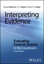 Interpreting Evidence: Evaluating Forensic Science in the Courtroom - ISBN 9781118492437