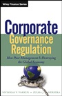 Corporate Governance Regulation: How Poor Management Is Destroying the Global Economy - ISBN 9781118496374