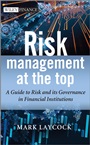 Risk Management At The Top: A Guide to Risk and its Governance in Financial Institutions - ISBN 9781118497425