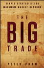The Big Trade: Simple Strategies for Maximum Market Returns - ISBN 9781118498958
