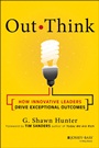 Out Think: How Innovative Leaders Drive Exceptional Outcomes - ISBN 9781118505229