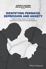Identifying Perinatal Depression and Anxiety: Evidence–based Practice in Screening, Psychosocial Assessment and Management - ISBN 9781118509654
