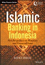 Islamic Banking in Indonesia: New Perspectives on Monetary and Financial Issues - ISBN 9781118509937