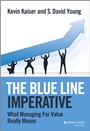 The Blue Line Imperative: What Managing for Value Really Means - ISBN 9781118510889