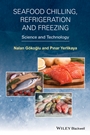 Seafood Chilling, Refrigeration and Freezing: Science and Technology - ISBN 9781118512180