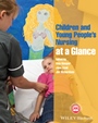 Children and Young Peoples Nursing at a Glance - ISBN 9781118516287