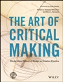 The Art of Critical Making: Rhode Island School of Design on Creative Practice - ISBN 9781118517864