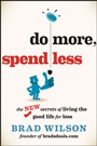 Do More, Spend Less: The New Secrets of Living the Good Life for Less - ISBN 9781118518557
