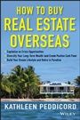 How to Buy Real Estate Overseas - ISBN 9781118518595