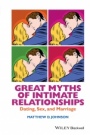 Great Myths of Intimate Relationships: Dating, Sex, and Marriage - ISBN 9781118521281