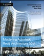 Mastering Autodesk Revit Architecture 2014: Autodesk Official Press - ISBN 9781118521304