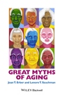 Great Myths of Aging - ISBN 9781118521472
