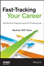 Fast–Tracking Your Career: Soft Skills for Engineering and IT Professionals - ISBN 9781118521786