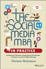 The Social Media MBA in Practice: An Essential Collection of Inspirational Case Studies to Influence your Social Media Strategy - ISBN 9781118524541