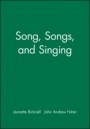 Song, Songs, and Singing - ISBN 9781118524671