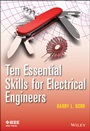 Ten Essential Skills for Electrical Engineers - ISBN 9781118527429