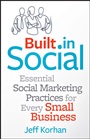 Built–In Social: Essential Social Marketing Practices for Every Small Business - ISBN 9781118529744