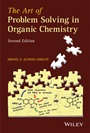 The Art of Problem Solving in Organic Chemistry - ISBN 9781118530214