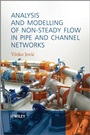 Analysis and Modelling of Non–Steady Flow in Pipe and Channel Networks - ISBN 9781118532140