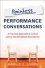 Painless Performance Conversations: A Practical Approach to Critical Day–to–Day Workplace Discussions - ISBN 9781118533536
