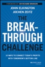 The Breakthrough Challenge: 10 Ways to Connect Todays Profits With Tomorrows Bottom Line - ISBN 9781118539699