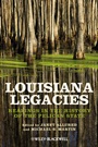 Louisiana Legacies: Readings in the History of the Pelican State - ISBN 9781118541890