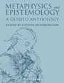 Metaphysics and Epistemology: A Guided Anthology - ISBN 9781118542507