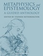 Metaphysics and Epistemology: A Guided Anthology - ISBN 9781118542583