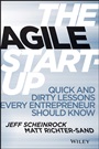 The Agile Start–Up: Quick and Dirty Lessons Every Entrepreneur Should Know - ISBN 9781118548264