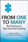 From One to Many: Best Practices for Team and Group Coaching - ISBN 9781118549278