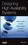 Designing High Availability Systems: DFSS and Classical Reliability Techniques with Practical Real Life Examples - ISBN 9781118551127