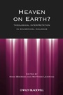Heaven on Earth?: Theological Interpretation in Ecumenical Dialogue - ISBN 9781118551929