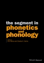 The Segment in Phonetics and Phonology - ISBN 9781118555408