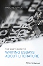 The Wiley Guide to Writing Essays About Literature - ISBN 9781118560723
