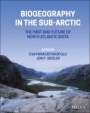 Biogeography in the Sub–Arctic: The Past and Future of North Atlantic Biotas - ISBN 9781118561478