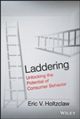 Laddering: Unlocking the Potential of Consumer Behavior - ISBN 9781118566121