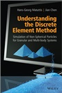 Understanding the Discrete Element Method: Simulation of Non–Spherical Particles for Granular and Multi–body Systems - ISBN 9781118567203