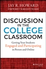 Discussion in the College Classroom: Getting Your Students Engaged and Participating in Person and Online - ISBN 9781118571354