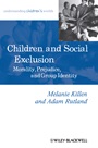 Children and Social Exclusion: Morality, Prejudice, and Group Identity - ISBN 9781118571859