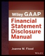 Wiley GAAP: Financial Statement Disclosure Manual - ISBN 9781118572085