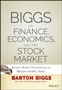 Biggs on Finance, Economics, and the Stock Market: Bartons Market Chronicles from the Morgan Stanley Years - ISBN 9781118572306