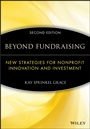Beyond Fundraising: New Strategies for Nonprofit Innovation and Investment - ISBN 9781118573556
