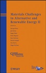 Materials Challenges in Alternative and Renewable Energy II - ISBN 9781118580981