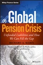 Global Pension Crisis: Unfunded Liabilities and How We Can Fill the Gap - ISBN 9781118582367