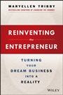 Reinventing the Entrepreneur: Turning Your Dream Business into a Reality - ISBN 9781118584453