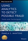 Using Analytics to Detect Possible Fraud: Tools and Techniques - ISBN 9781118585627