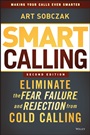Smart Calling: Eliminate the Fear, Failure, and Rejection from Cold Calling - ISBN 9781118588710