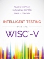 Intelligent Testing with the WISC–V - ISBN 9781118589236