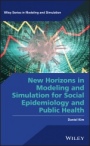 New Horizons in Modeling and Simulation for Social Epidemiology and Public Health - ISBN 9781118589304