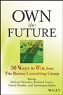 Own the Future: 50 Ways to Win from The Boston Consulting Group - ISBN 9781118591703
